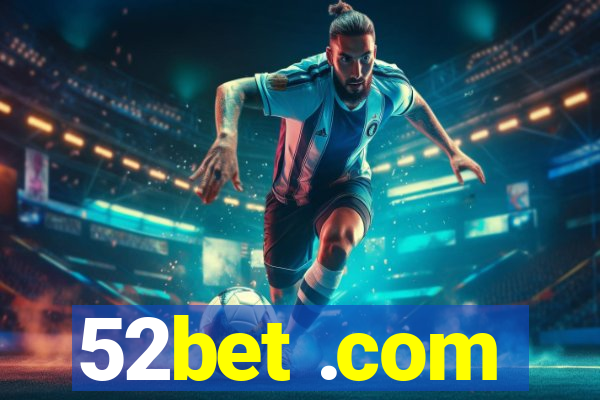 52bet .com